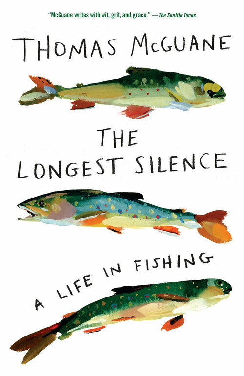 The Longest Silence by Thomas McGuane, 9780525565307