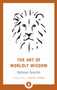 The Art of Worldly Wisdom - 9781611806854 by Baltasar Gracian, Joseph Jacobs, 9781611806854