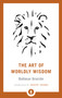 The Art of Worldly Wisdom - 9781611806854 by Baltasar Gracian, Joseph Jacobs, 9781611806854
