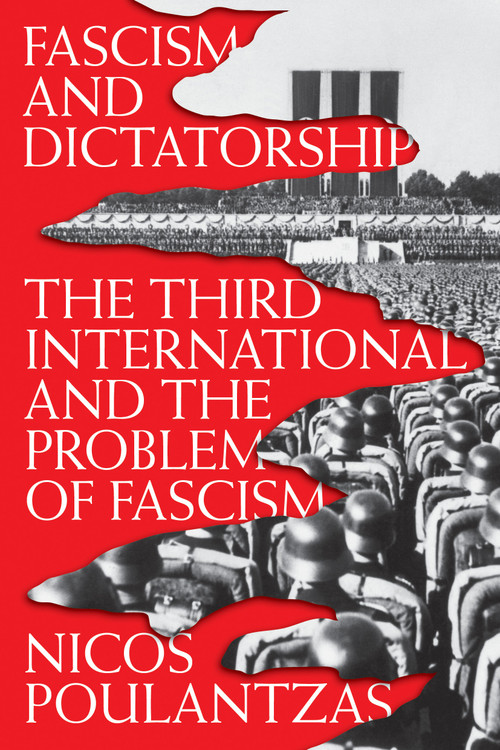Fascism and Dictatorship (The Third International and the Problem of Fascism) - 9781786635815 by Nicos Poulantzas, 9781786635815