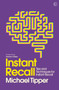 Instant Recall (Tips And Techniques To Master Your Memory) by Michael Tipper, 9781786781758