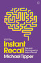 Instant Recall (Tips And Techniques To Master Your Memory) by Michael Tipper, 9781786781758