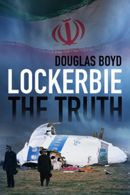Lockerbie (The Truth) by Douglas Boyd, 9780750985772