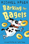 Barking for Bagels by Michael Rosen, Tony Ross, 9781783445059