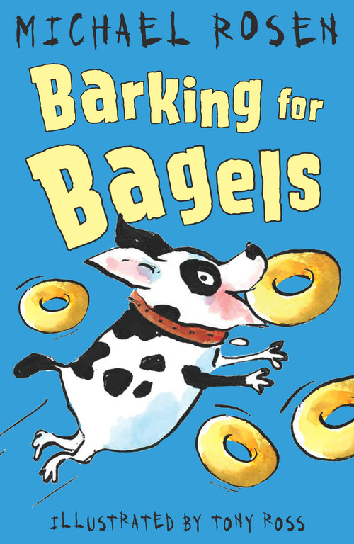 Barking for Bagels by Michael Rosen, Tony Ross, 9781783445059