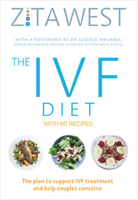 The IVF Diet (With 60 Recipes) by Zita West, George Ndukwe, 9781785040399