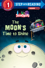 The Moon's Time to Shine (StoryBots) by Storybots, 9780525646105