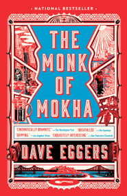 The Monk of Mokha - 9781101971444 by Dave Eggers, 9781101971444