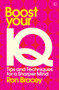 Boost your IQ (Tips and Techniques for a Sharper Mind) by Ron Bracey, 9781786781765