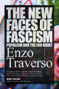 The New Faces of Fascism (Populism and the Far Right) by Enzo Traverso, 9781788730464