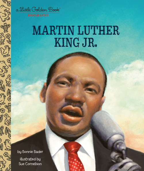 Martin Luther King Jr.: A Little Golden Book Biography by Bonnie Bader, Sue Cornelison, 9780525578703