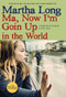 Ma, Now I'm Goin Up in the World (A Memoir of Dublin in the 1960s) - 9781609808457 by Martha Long, 9781609808457
