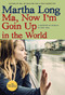 Ma, Now I'm Goin Up in the World (A Memoir of Dublin in the 1960s) - 9781609808457 by Martha Long, 9781609808457