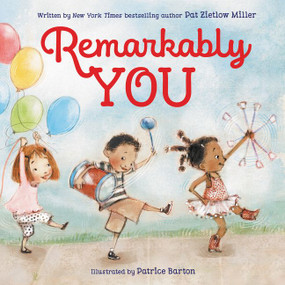Remarkably You by Pat Zietlow Miller, Patrice Barton, 9780062427588