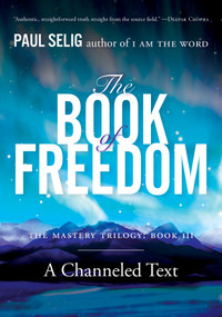 The Book of Freedom by Paul Selig, 9780399175725