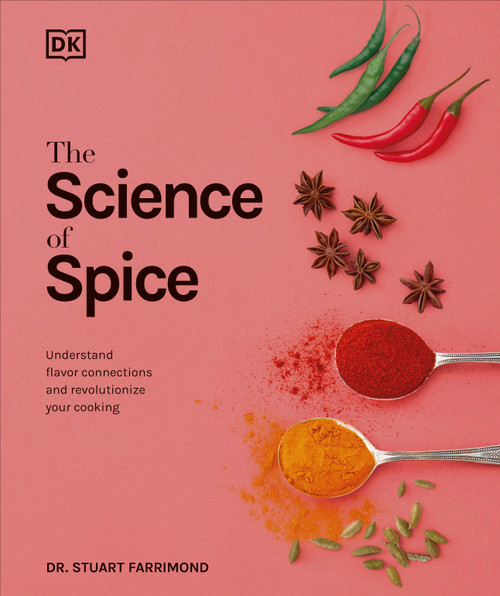 The Science of Spice (Understand Flavor Connections and Revolutionize Your Cooking) - 9781465475572 by Dr. Stuart Farrimond, 9781465475572
