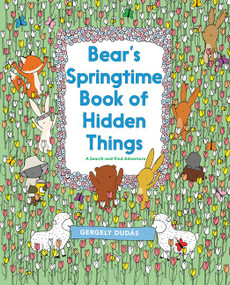 Bear's Springtime Book of Hidden Things (An Easter And Springtime Book For Kids) by Gergely Dudás, Gergely Dudás, 9780062570802