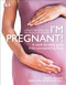 I'm Pregnant! (A week-by-week guide from conception to birth) by Lesley Regan, 9781465479389