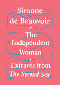 The Independent Woman by Simone De Beauvoir, 9780525563402