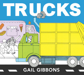 Trucks (An Engaging Introduction to Dump Trucks, Fire Trucks, Cement Mixers, and More) - 9780823441495 by Gail Gibbons, 9780823441495