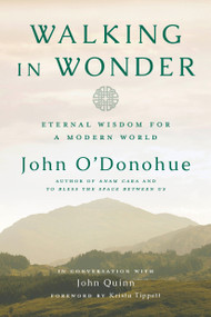 Walking in Wonder (Eternal Wisdom for a Modern World) by John O'Donohue, John Quinn, Krista Tippett, 9780525575283