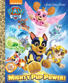 Mighty Pup Power! (PAW Patrol) by Hollis James, Golden Books, 9780525577720