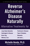 Reverse Alzheimer's Disease Naturally (Alternative Treatments for Dementia including Alzheimer's Disease) by Michelle Honda, Gary S. Beaufield, MD, 9781578267781
