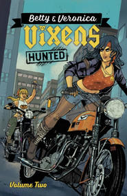 Betty & Veronica: Vixens Vol. 2 by Jamie L. Rotante, Jen Vaughn, 9781682558799