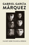 I'm Not Here to Give a Speech by Gabriel García Márquez, 9781101911181