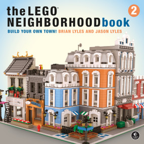 The LEGO® Neighborhood Book 2 (Build Your Own Town!) by Brian Lyles, Jason Lyles, 9781593279301
