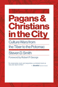 Pagans and Christians in the City (Culture Wars from the Tiber to the Potomac) by Steven D. Smith, 9780802876317
