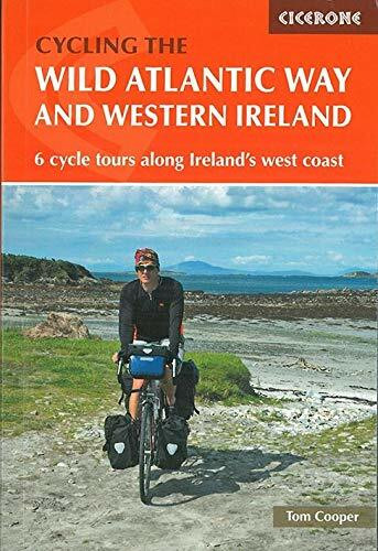 Cycling the The Wild Atlantic Way and Western Ireland (6 Cycle Tours Along Ireland's West Coast) by Tom Cooper, 9781852849092