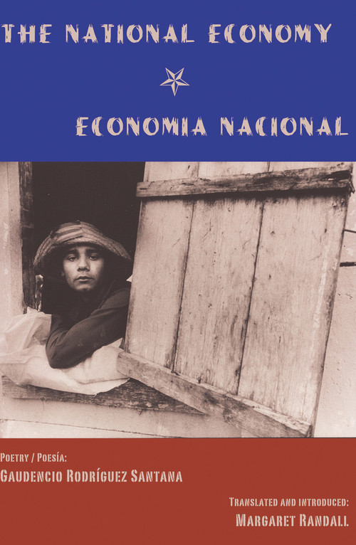 The National Economy / Economia Nacional by Margaret Randall, Gaudencio Rodríguez-Santana, 9781609406011
