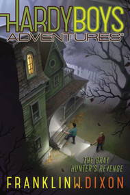 The Gray Hunter's Revenge by Franklin  W. Dixon, 9781534411500