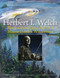 Herbert L. Welch (Black Ghosts and Art in a Maine Guide's Wilderness) by Graydon Hilyard, Leslie Hilyard, 9780811737760