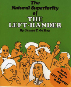 The Natural Superiority of the Left-Hander by James Tertius de Kay, 9780871313072