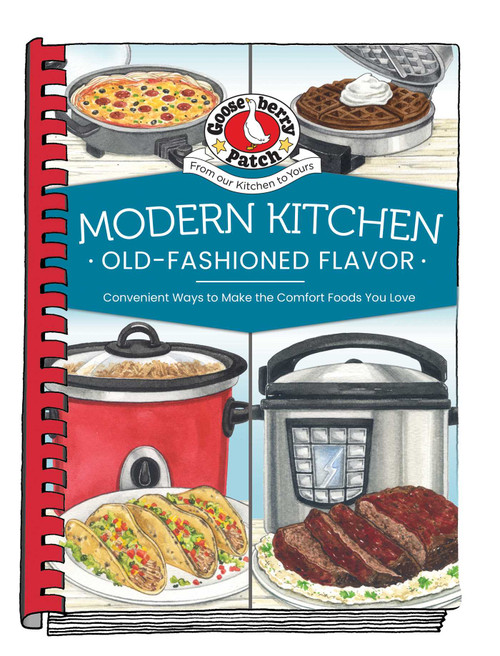 Modern Kitchen, Old-Fashioned Flavors by Gooseberry Patch, 9781620933091