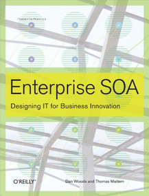 Enterprise SOA (Designing IT for Business Innovation) by Dan Woods, Thomas Mattern, 9780596102388