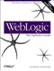 WebLogic: The Definitive Guide (Development, Deployment & Maintenance) by Jon Mountjoy, Avinash Chugh, 9780596004323