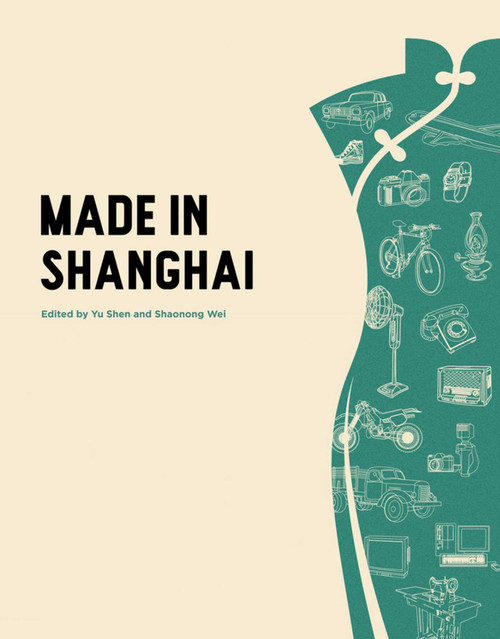 Made in Shanghai by Yu Shen, Shaonong Wei, 9781788840132