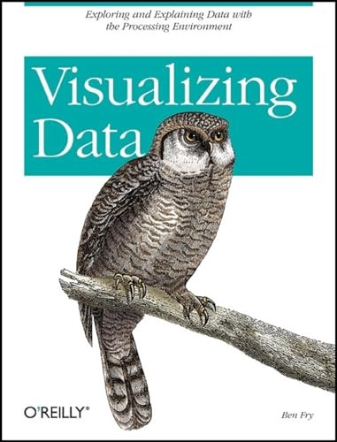 Visualizing Data (Exploring and Explaining Data with the Processing Environment) by Ben Fry, 9780596514556
