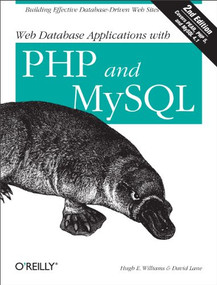 Web Database Applications with PHP and MySQL (Building Effective Database-Driven Web Sites) by Hugh E. Williams, David Lane, 9780596005436