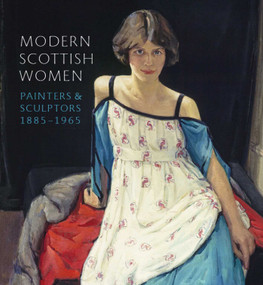Modern Scottish Women (Painters and Sculptures 1885-1965) by Alice Strang, 9781906270896