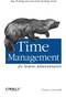 Time Management for System Administrators (Stop Working Late and Start Working Smart) by Thomas A. Limoncelli, 9780596007836