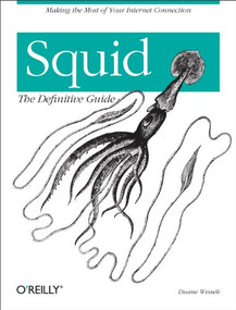 Squid: The Definitive Guide by Duane Wessels, 9780596001629