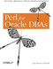 Perl for Oracle DBAs (Perl Scripts, Applications & Tips for Database Administrators) by Andy Duncan, Jared Still, 9780596002107