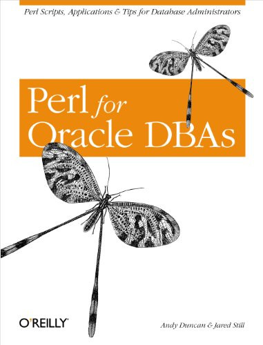 Perl for Oracle DBAs (Perl Scripts, Applications & Tips for Database Administrators) by Andy Duncan, Jared Still, 9780596002107