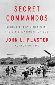Secret Commandos (Behind Enemy Lines with the Elite Warriors of SOG) - 9781501183454 by John L. Plaster, 9781501183454