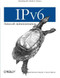IPv6 Network Administration (Teaching the Turtle to Dance) by Niall Richard Murphy, David Malone, 9780596009342