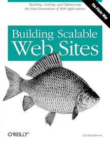 Building Scalable Web Sites by Cal Henderson, 9780596102357